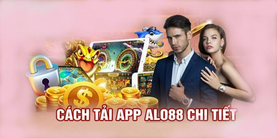 Hướng dẫn cách tải app alo88 chi tiết nhất 2024.