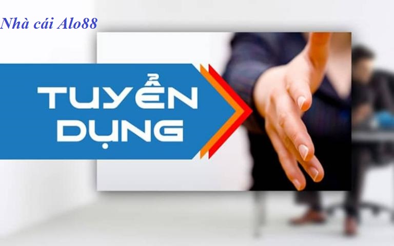 Nhà cái cá cược uy tín Alo88 tuyển dụng.